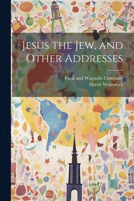 bokomslag Jesus the Jew, and Other Addresses