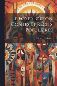 bokomslag Foyer Breton Contes et Recits Populaires