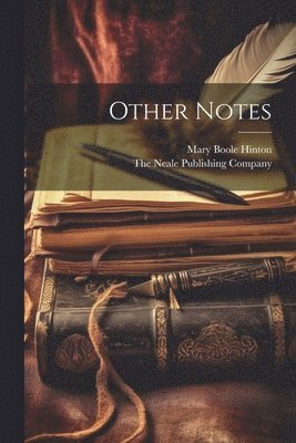 Mary Boole Hinton, The Neale Publishing Company - Other Notes, Häftad. Tillgänglighet: Lägg i varukorg