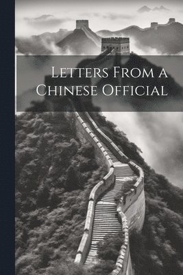 Letters From a Chinese Official 1