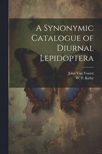 bokomslag A Synonymic Catalogue of Diurnal Lepidoptera