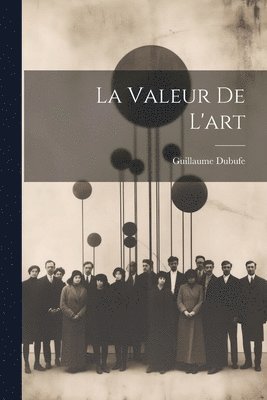 bokomslag La Valeur De L'art