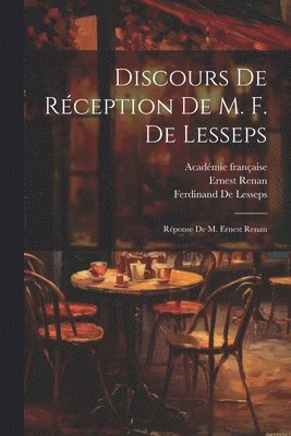 Ernest Renan, Académie Française, Ferdinand De Lesseps - Discours De Réception De M. F. De Lesseps, Häftad