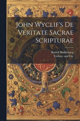 Rudolf Buddensieg, Trubner and Co - John Wyclif's de Veritate Sacrae Scripturae, Häftad