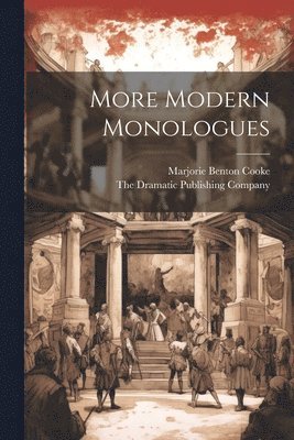Marjorie Benton Cooke - More Modern Monologues, Häftad