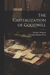 bokomslag The Capitalization of Goodwill