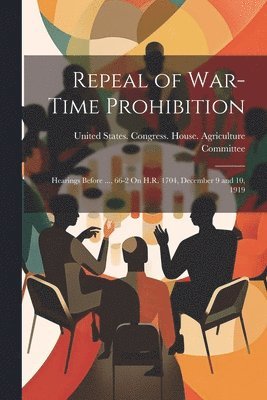 bokomslag Repeal of War-Time Prohibition