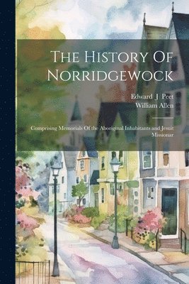 William Allen, Edward - History Of Norridgewock, Häftad