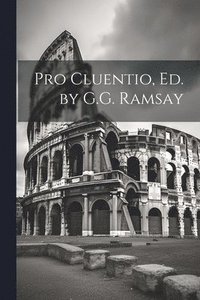 bokomslag Pro Cluentio, Ed. by G.G. Ramsay