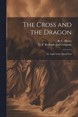 bokomslag The Cross and the Dragon