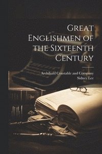 bokomslag Great Englishmen of the Sixteenth Century