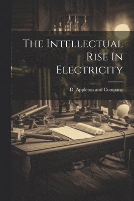 bokomslag The Intellectual Rise In Electricity