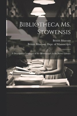 Bibliotheca Ms. Stowensis 1