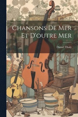 bokomslag Chansons de mer et d'outre mer