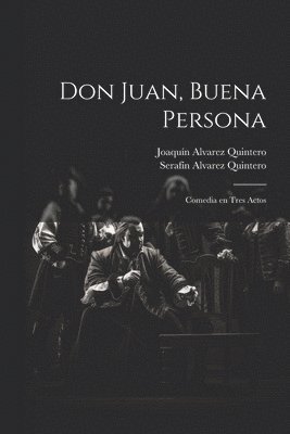 Don Juan, buena persona 1