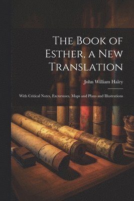 The Book of Esther, a new Translation 1