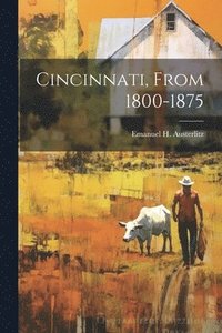 bokomslag Cincinnati, From 1800-1875