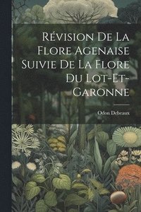 bokomslag Rvision De La Flore Agenaise Suivie De La Flore Du Lot-Et-Garonne
