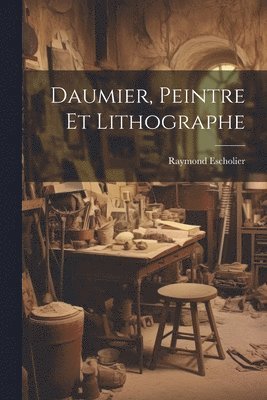 bokomslag Daumier, peintre et lithographe