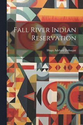 bokomslag Fall River Indian Reservation