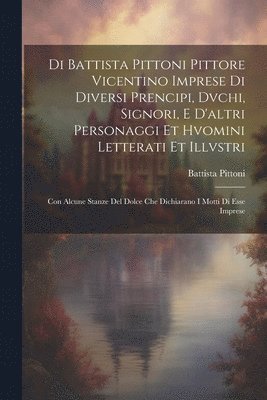 bokomslag Di Battista Pittoni pittore vicentino Imprese di diversi prencipi, dvchi, signori, e d'altri personaggi et hvomini letterati et illvstri