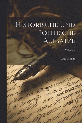 Historische und politische Aufstze; Volume 3 1