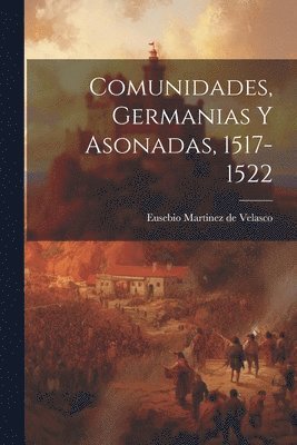 bokomslag Comunidades, germanias y asonadas, 1517-1522