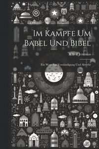 bokomslag Im Kampfe um Babel und Bibel