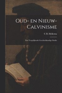 bokomslag Oud- en nieuw- Calvinisme