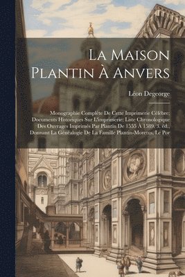 bokomslag La maison Plantin  Anvers