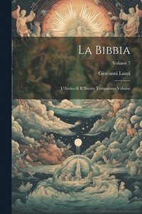 bokomslag La Bibbia: L'Antico e il Nuovo Testamento Volume; Volume 7