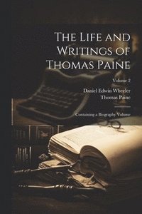 bokomslag The Life and Writings of Thomas Paine
