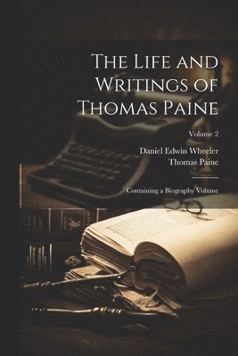 The Life and Writings of Thomas Paine 1