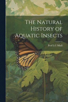 bokomslag Natural History of Aquatic Insects