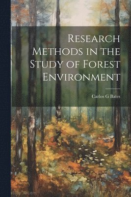 Research Methods in the Study of Forest Environment 1