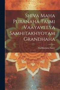 bokomslag Shiva Maha Puranaha Tasmi Vaayaveeya Samhitakhyoyam Grandhaha