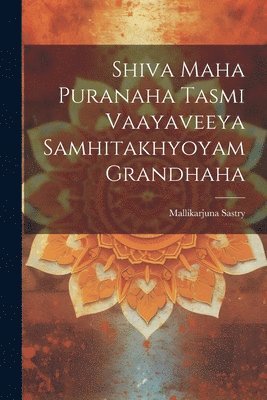 bokomslag Shiva Maha Puranaha Tasmi Vaayaveeya Samhitakhyoyam Grandhaha