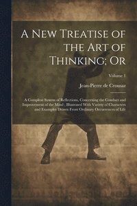 bokomslag A new Treatise of the art of Thinking; Or