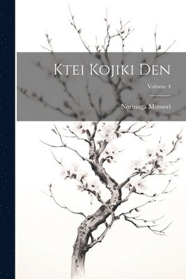 bokomslag Ktei Kojiki den; Volume 4