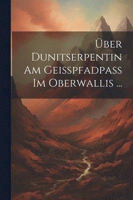 bokomslag ber Dunitserpentin Am Geisspfadpass Im Oberwallis ...