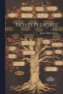 Noyes Pedigree 1