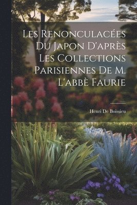 Les Renonculaces Du Japon D'aprs Les Collections Parisiennes De M. L'abb Faurie 1