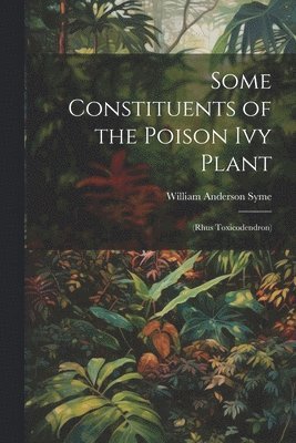 Some Constituents of the Poison Ivy Plant