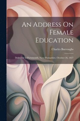 bokomslag An Address On Female Education