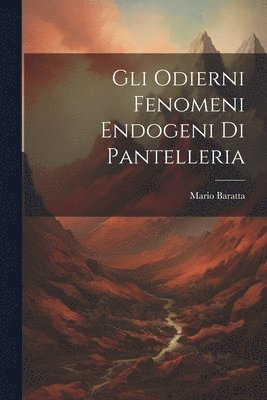 bokomslag Gli Odierni Fenomeni Endogeni Di Pantelleria