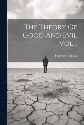 Hastings Rashdall - Theory Of Good And Evil Vol I, Häftad