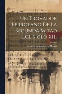 bokomslag Un Trovador Ferrolano De La Segunda Mitad Del Siglo XIII