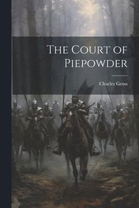 bokomslag The Court of Piepowder