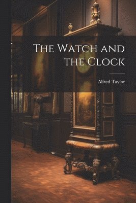 The Watch and the Clock 1