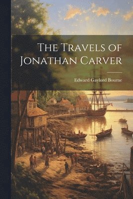 bokomslag Travels of Jonathan Carver